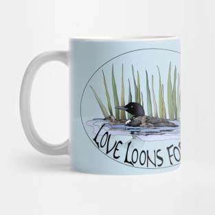 Love Loons For Life!! Mug